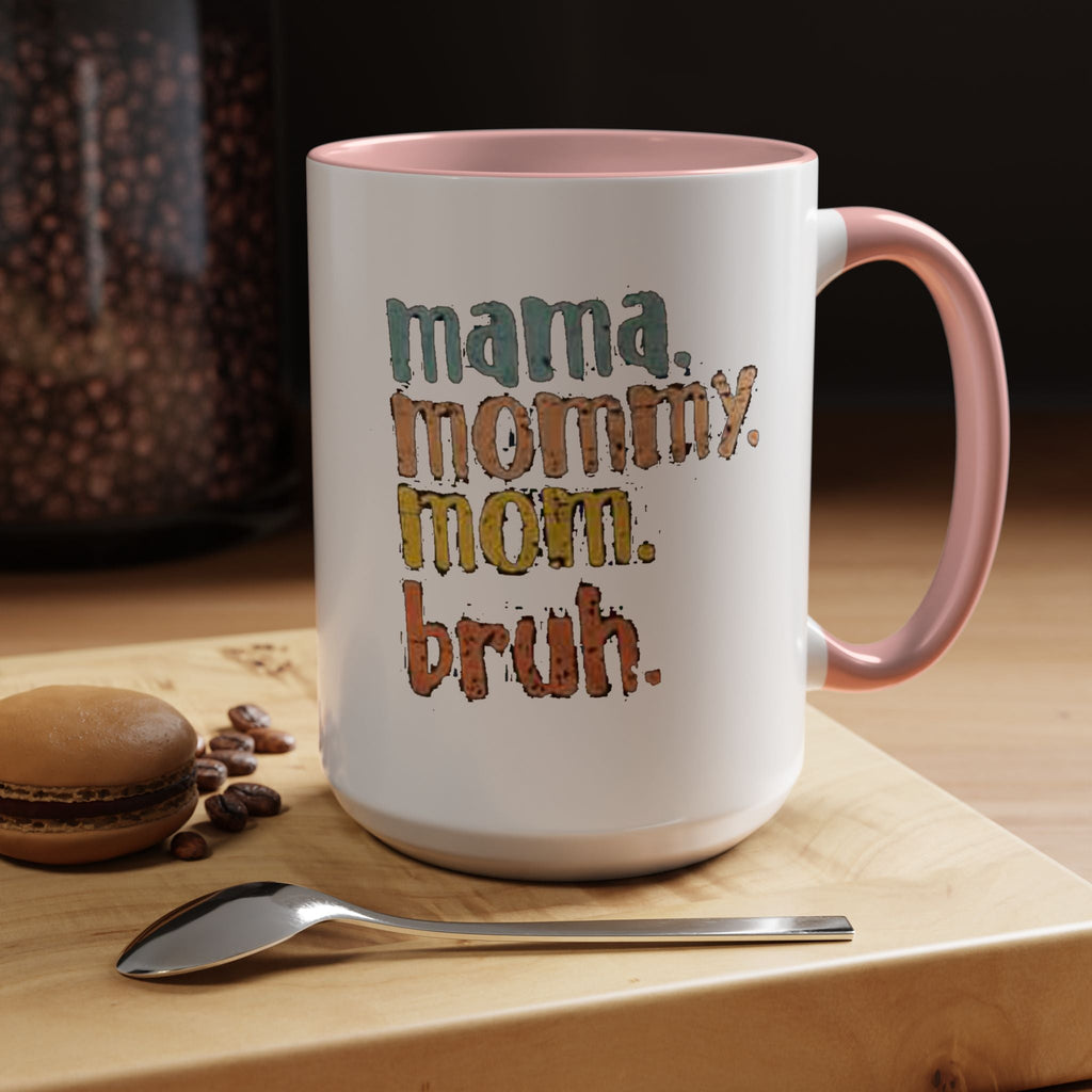 Mama Mommy Mom Bruh Coffee Mug – Funny Multicolor Mom Gift (11/15oz Accent Mug) Printify Mug  314 Originals