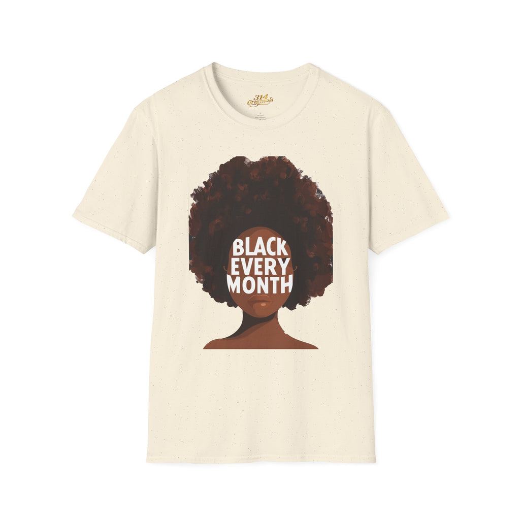 Black Every Month T-Shirt — Afrocentric Pride Graphic Tee - 314 Originals