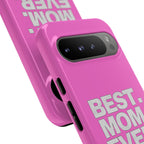 Best. Mom. Ever. Tough Phone Case — Pink Protective Mother's Day Gift Printify Phone Case  314 Originals