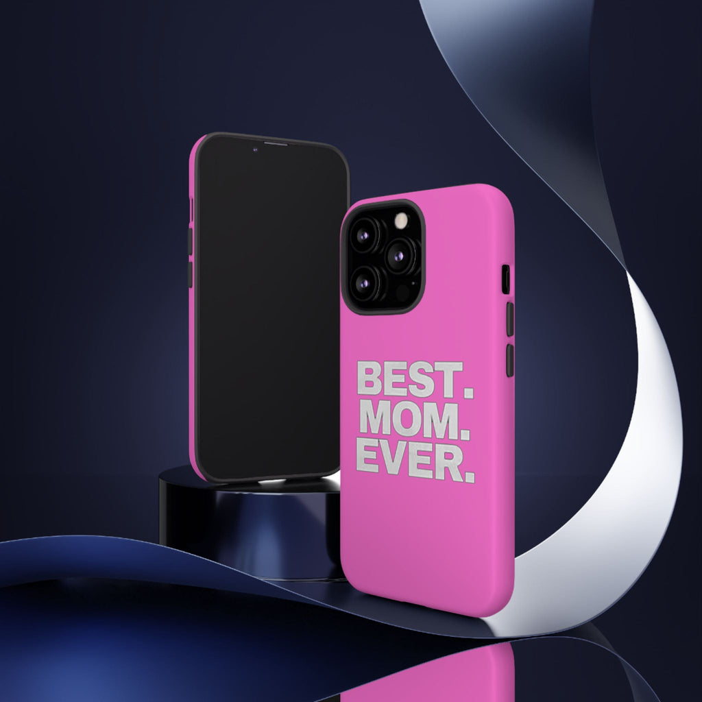 Best. Mom. Ever. Tough Phone Case — Pink Protective Mother's Day Gift Printify Phone Case  314 Originals