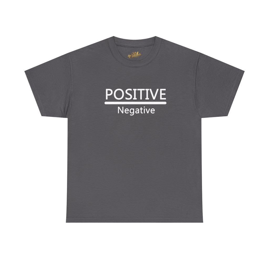 Positive Over Negative T-Shirt — Motivational Graphic Tee - 314 Originals