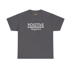 Positive Over Negative T-Shirt — Motivational Graphic Tee - 314 Originals