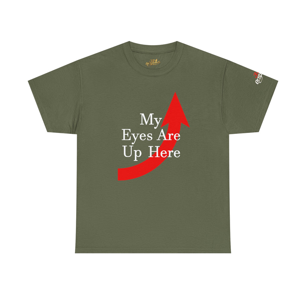 My Eyes Are Up Here Graphic Tee - 314 Originals