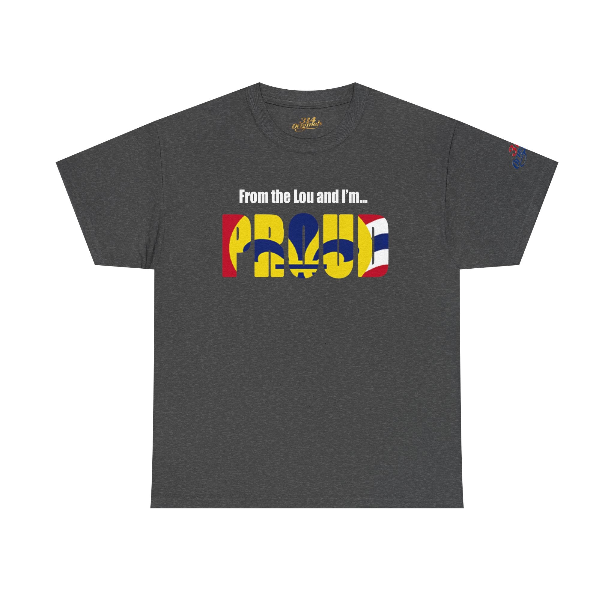 Proud Missouri Flag T-Shirt — "From the Lou and I’m... PROUD" - 314 Originals