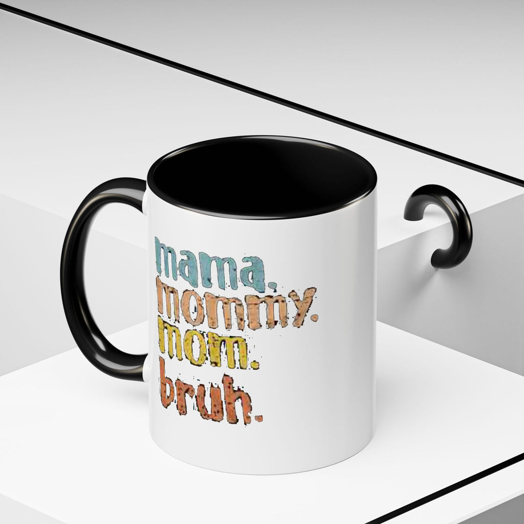 Mama Mommy Mom Bruh Coffee Mug – Funny Multicolor Mom Gift (11/15oz Accent Mug) Printify Mug  314 Originals