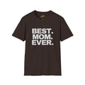 Best. Mom. Ever. T-Shirt Printify T-Shirt  314 Originals