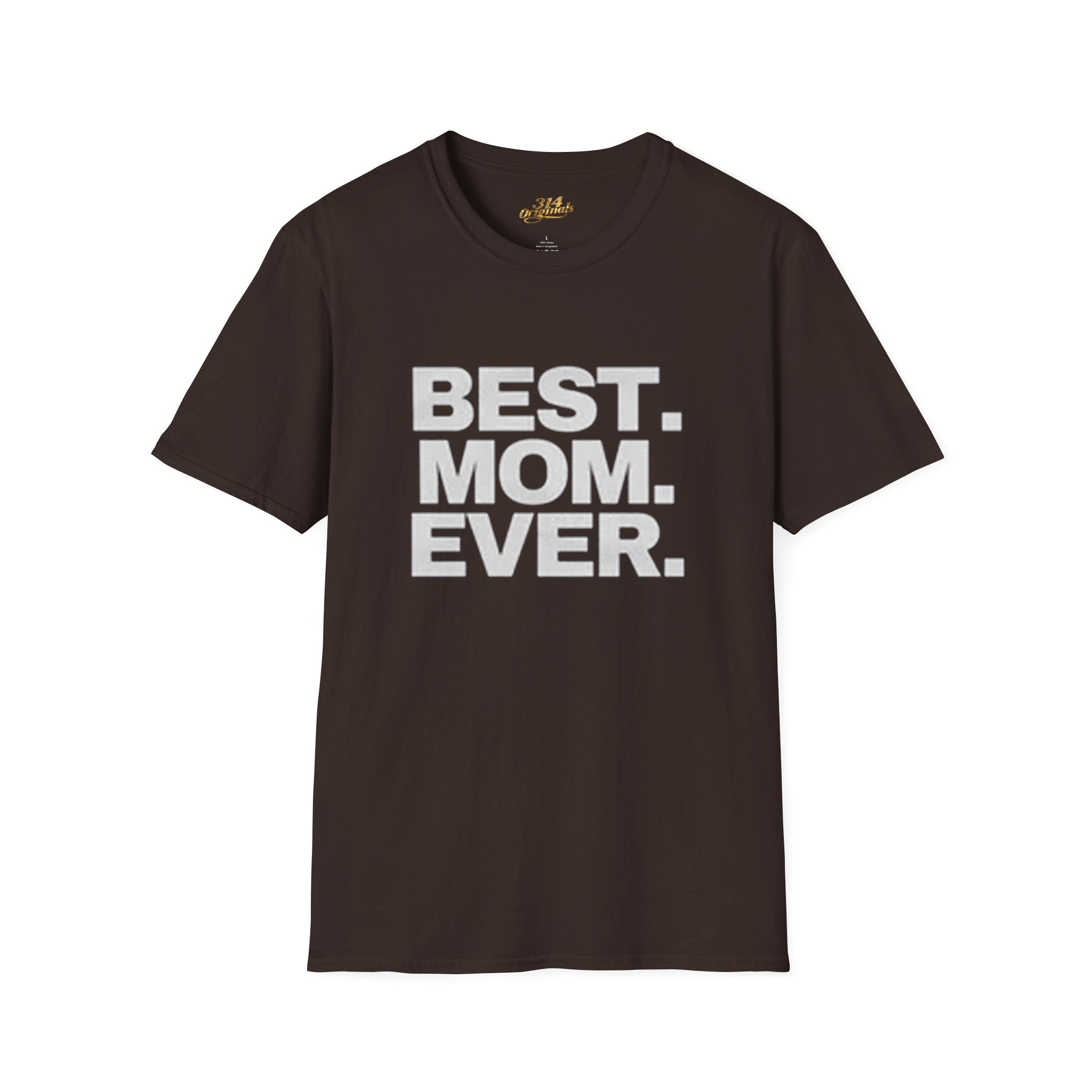 Best. Mom. Ever. T-Shirt Printify T-Shirt  314 Originals