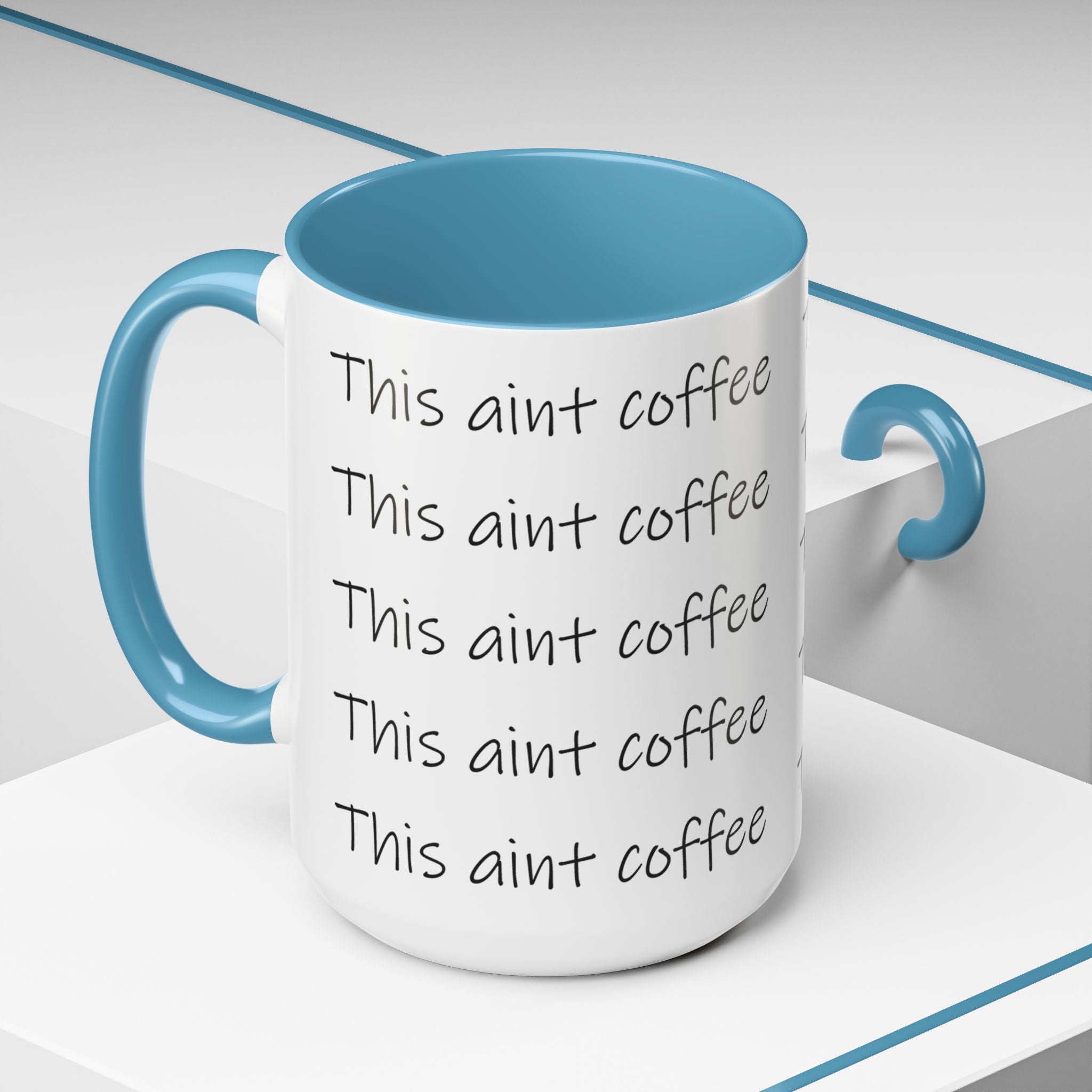 This Ain't Coffee Accent Mug — 11/15oz Funny Coffee Lover Gift Printify Mug  314 Originals