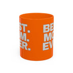 Best. Mom. Ever. Accent  Orange Coffee Mug Printify Mug  314 Originals