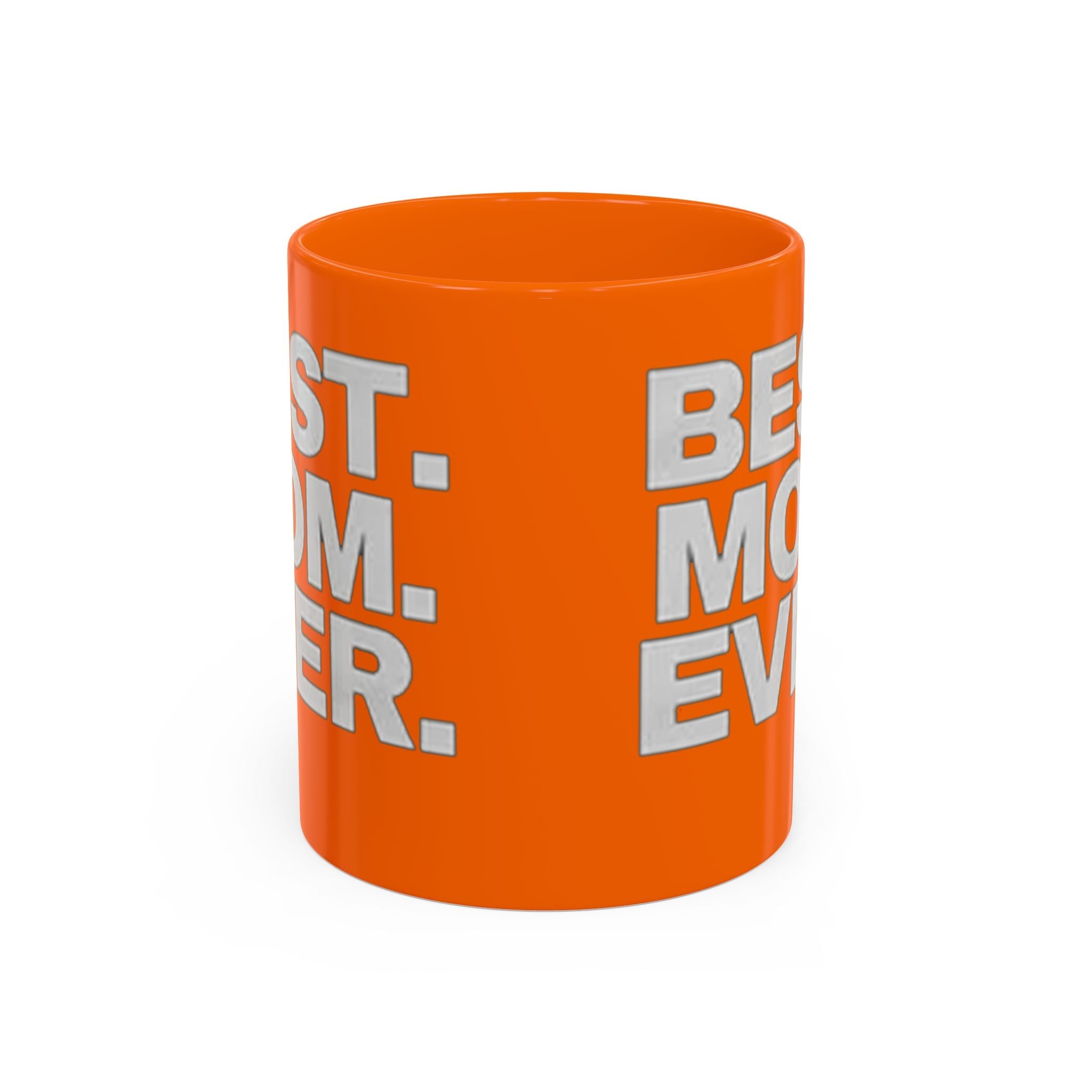 Best. Mom. Ever. Accent  Orange Coffee Mug Printify Mug  314 Originals