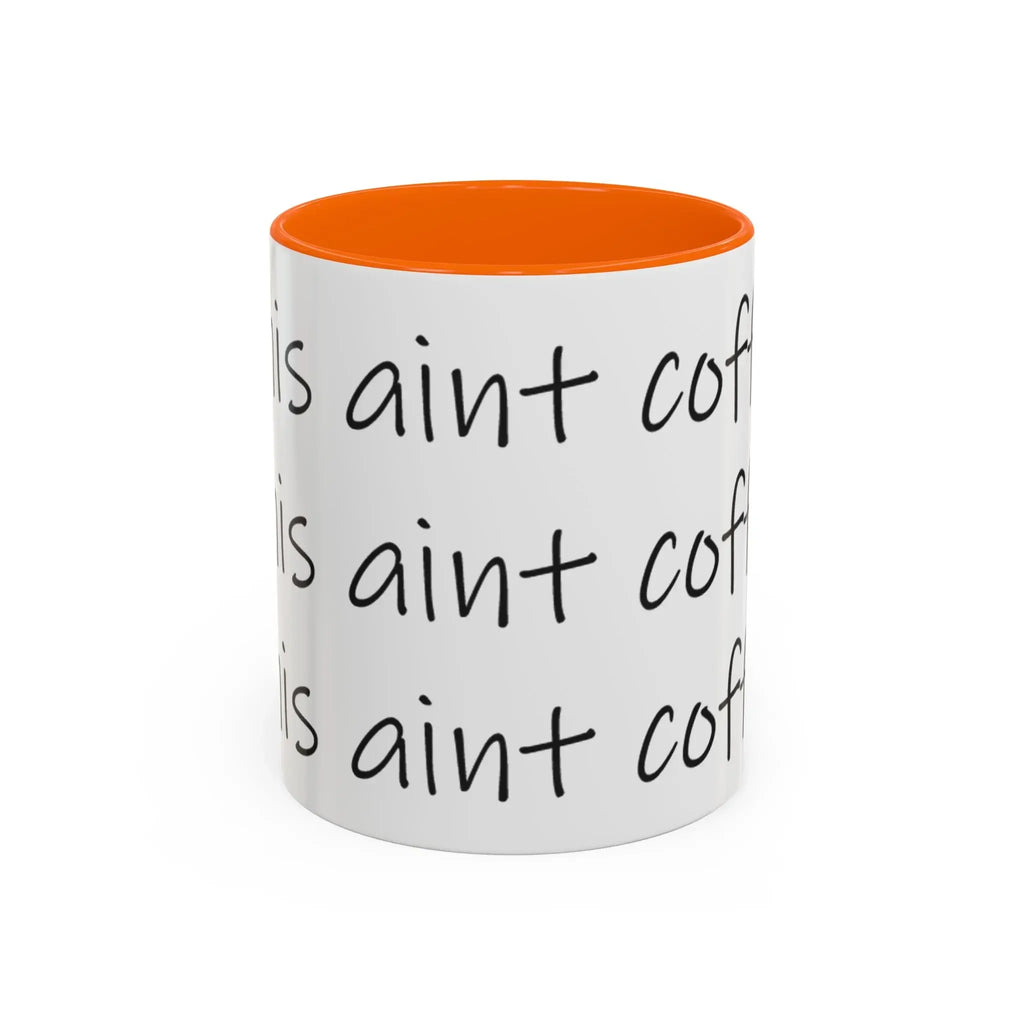 Coffee Mug – “This Ain’t Coffee” Repeating Script Accent Mug (11/15oz) Printify