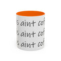 Coffee Mug – “This Ain’t Coffee” Repeating Script Accent Mug (11/15oz) Printify
