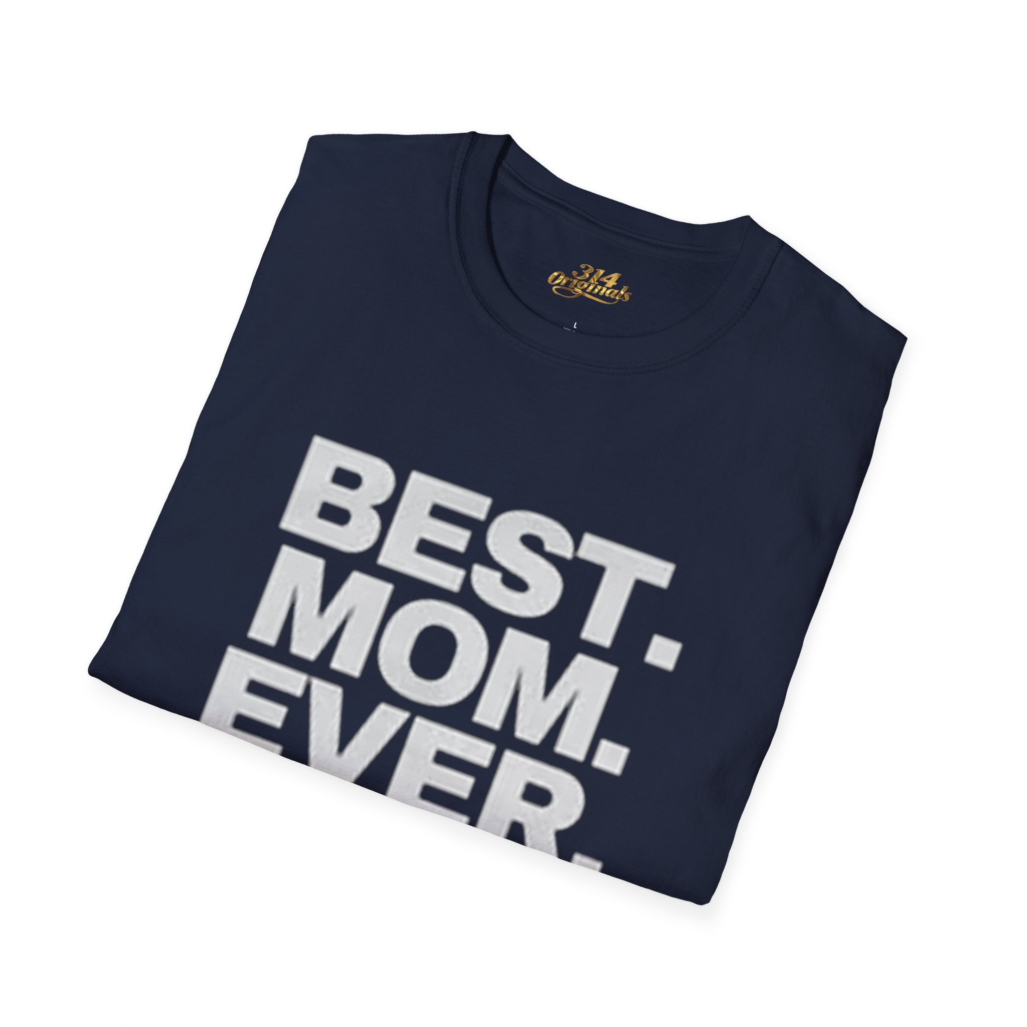 Best. Mom. Ever. T-Shirt Printify T-Shirt  314 Originals