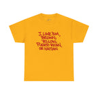 "I Like 'Em, Brown, Yellow, Puerto Rican, or Haitian" Bold Script Tee - 314 Originals