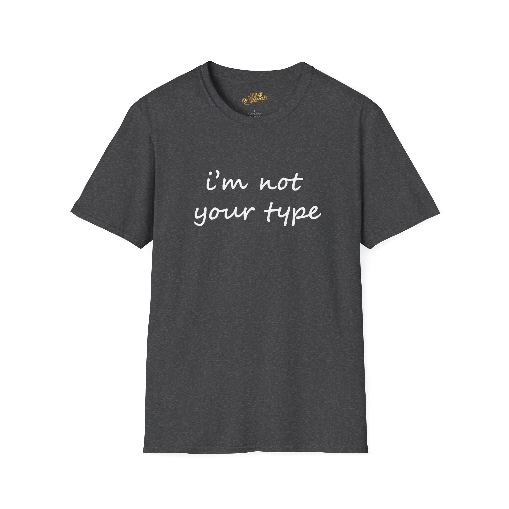 “I’m Not Your Type” Script Tee - 314 Originals
