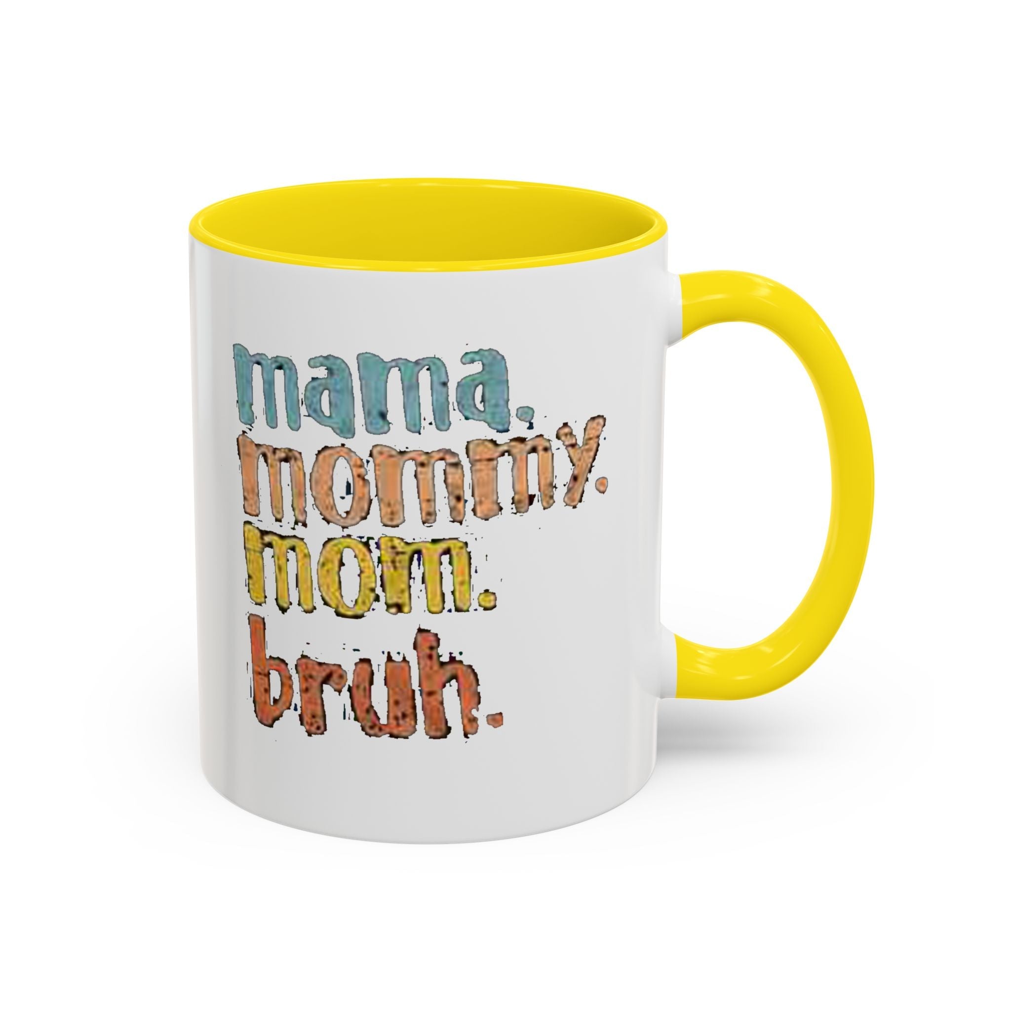 Mama Mommy Mom Bruh Coffee Mug – Funny Multicolor Mom Gift (11/15oz Accent Mug) Printify Mug  314 Originals