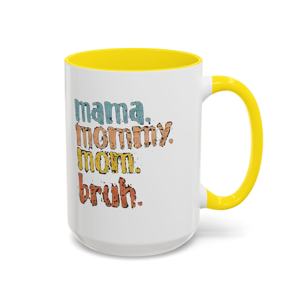 Mama Mommy Mom Bruh Coffee Mug – Funny Multicolor Mom Gift (11/15oz Accent Mug) Printify Mug  314 Originals