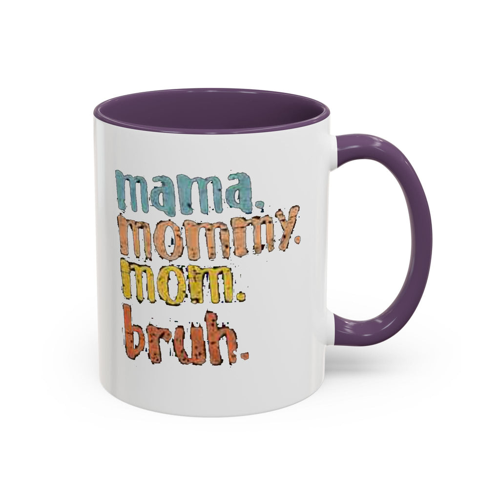 Mama Mommy Mom Bruh Coffee Mug – Funny Multicolor Mom Gift (11/15oz Accent Mug) Printify Mug  314 Originals