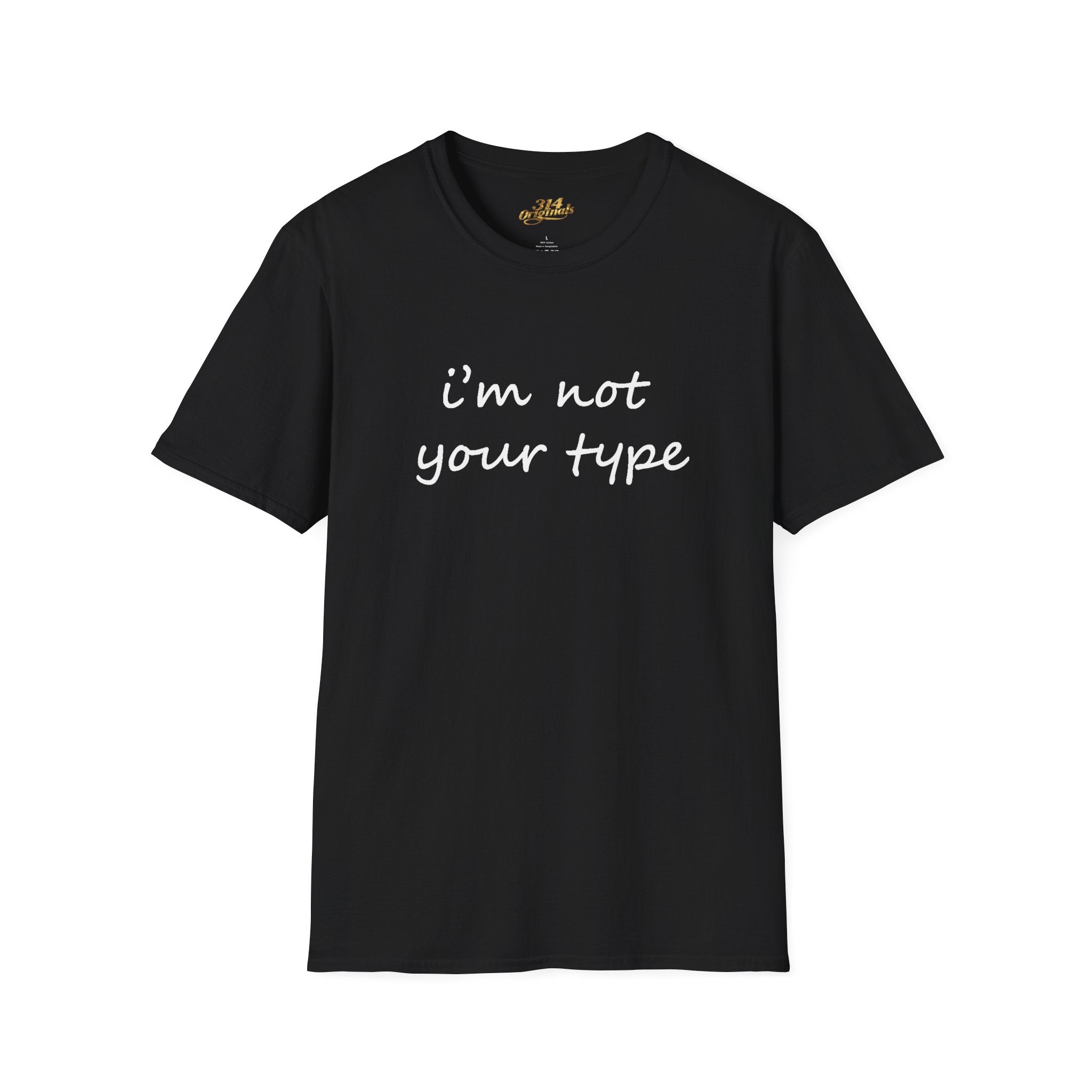 “I’m Not Your Type” Script Tee - 314 Originals