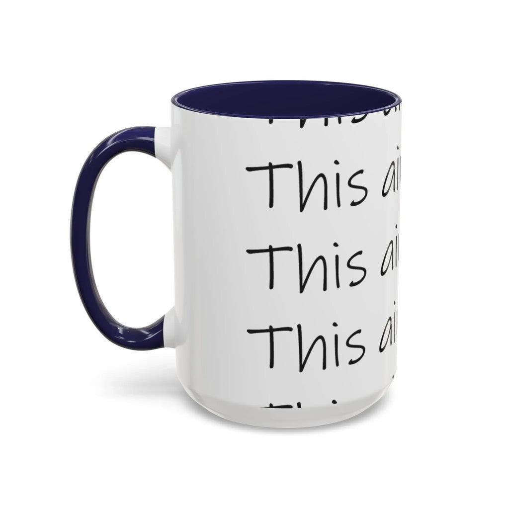 Coffee Mug – “This Ain’t Coffee” Repeating Script Accent Mug (11/15oz) Printify