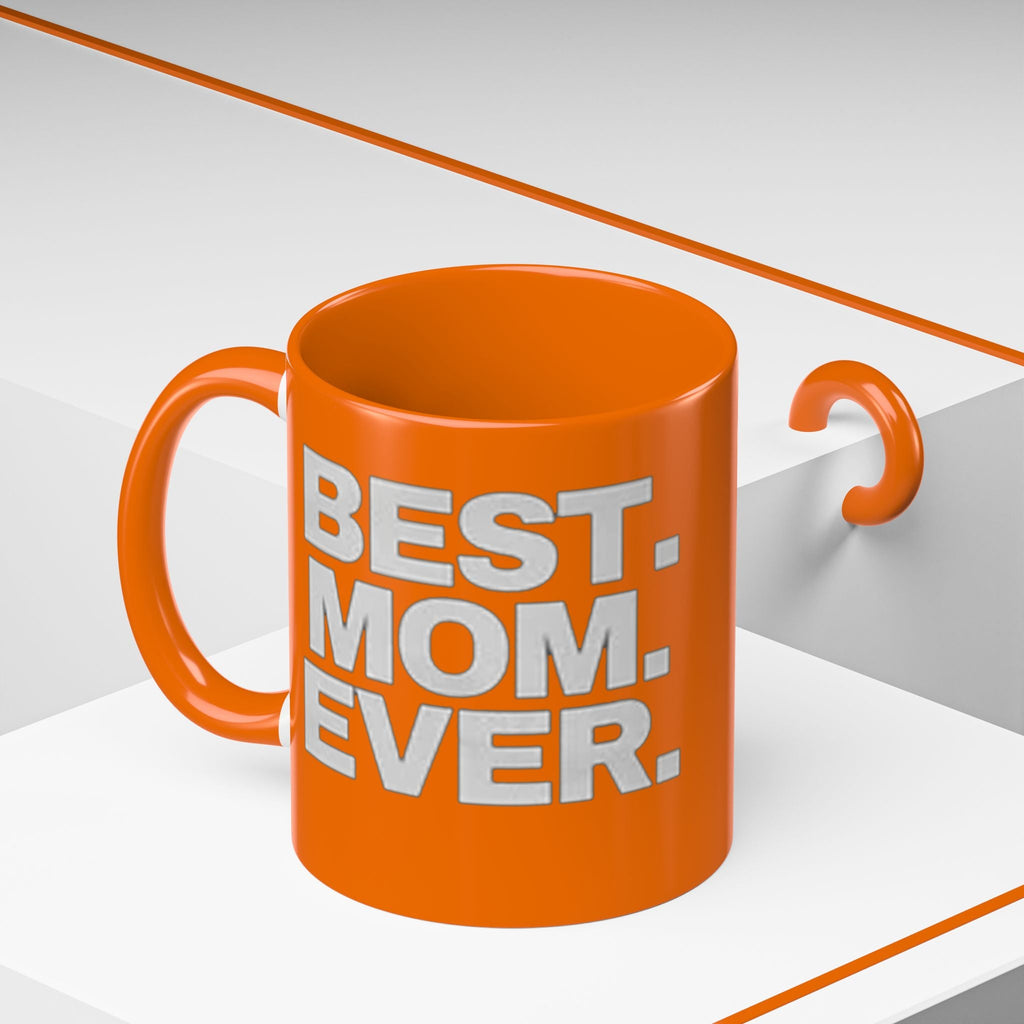 Best. Mom. Ever. Accent  Orange Coffee Mug Printify Mug  314 Originals