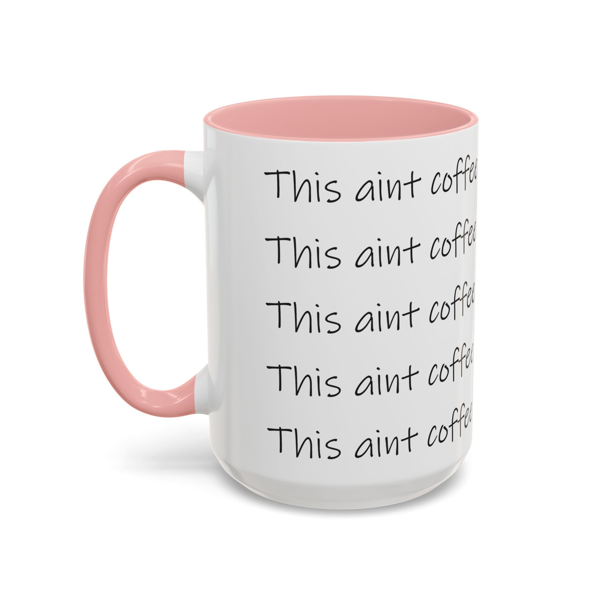 This Ain't Coffee Accent Mug — 11/15oz Funny Coffee Lover Gift Printify Mug  314 Originals