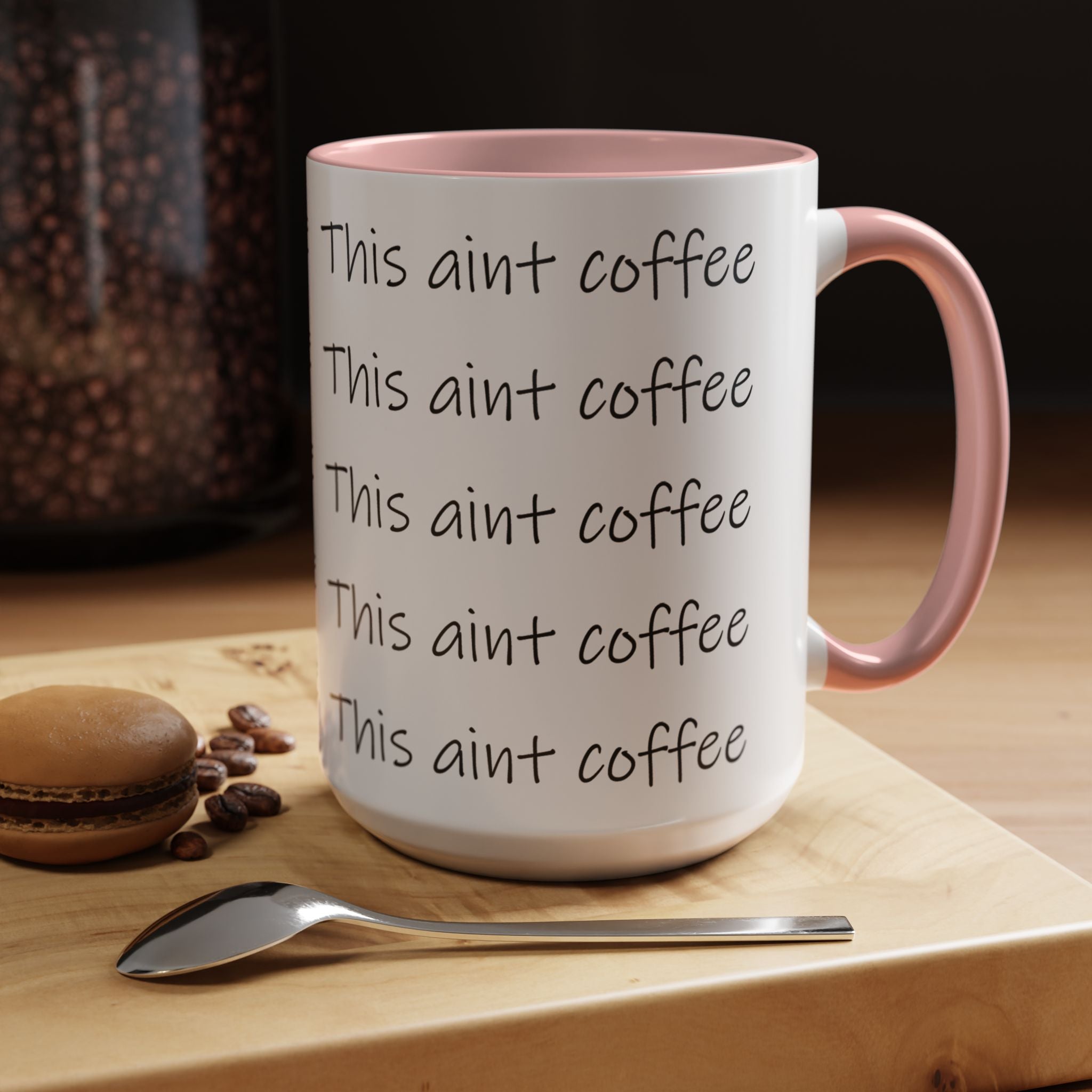 This Ain't Coffee Accent Mug — 11/15oz Funny Coffee Lover Gift Printify Mug  314 Originals