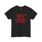 "I Like 'Em, Brown, Yellow, Puerto Rican, or Haitian" Bold Script Tee - 314 Originals