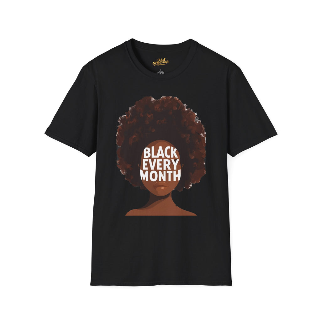 Black Every Month T-Shirt — Afrocentric Pride Graphic Tee - 314 Originals