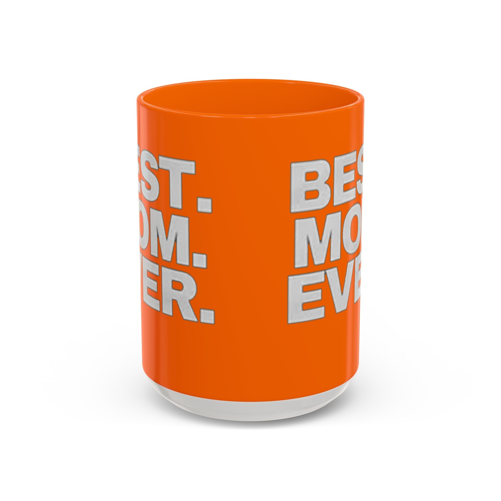 Best. Mom. Ever. Accent  Orange Coffee Mug Printify Mug  314 Originals