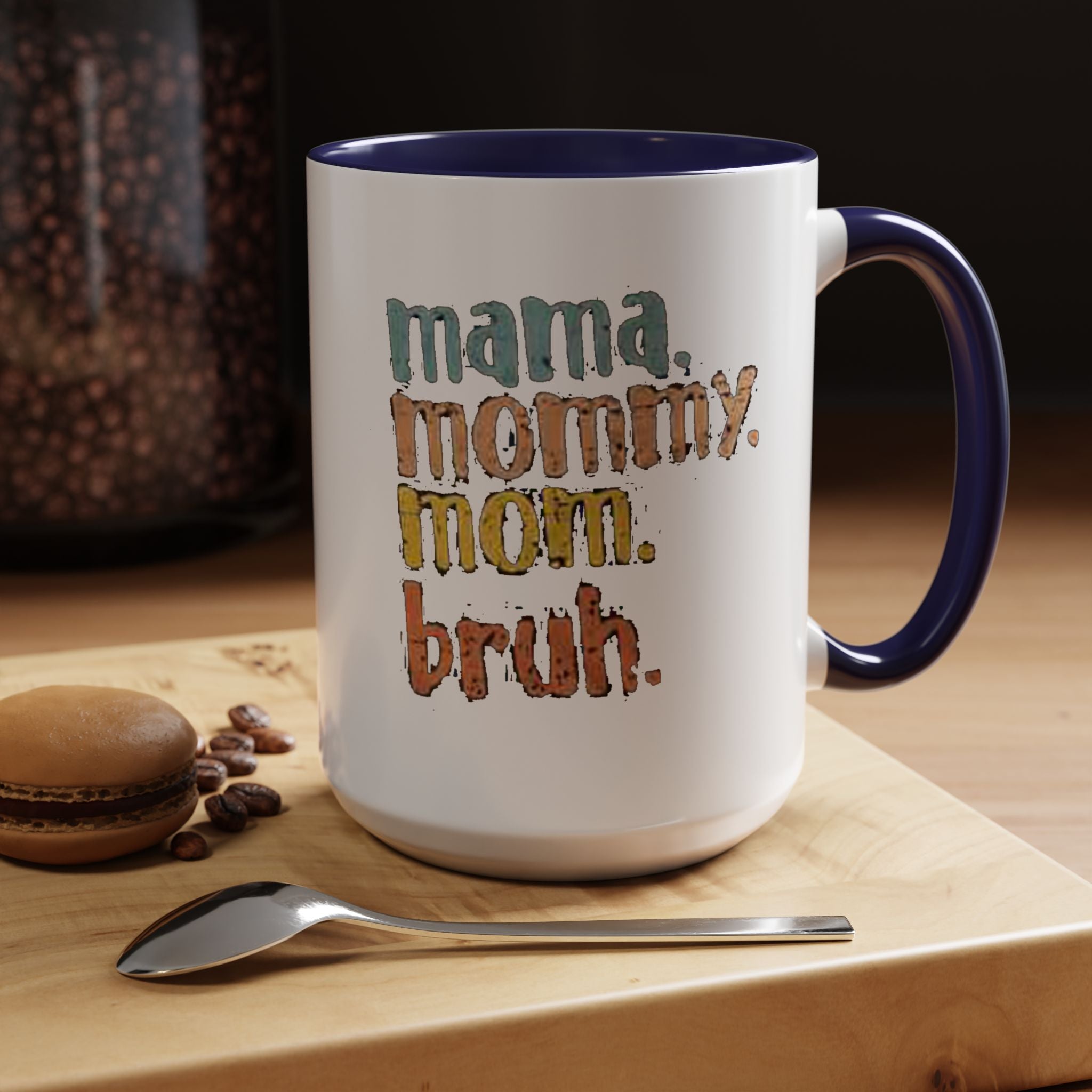 Mama Mommy Mom Bruh Coffee Mug – Funny Multicolor Mom Gift (11/15oz Accent Mug) Printify Mug  314 Originals