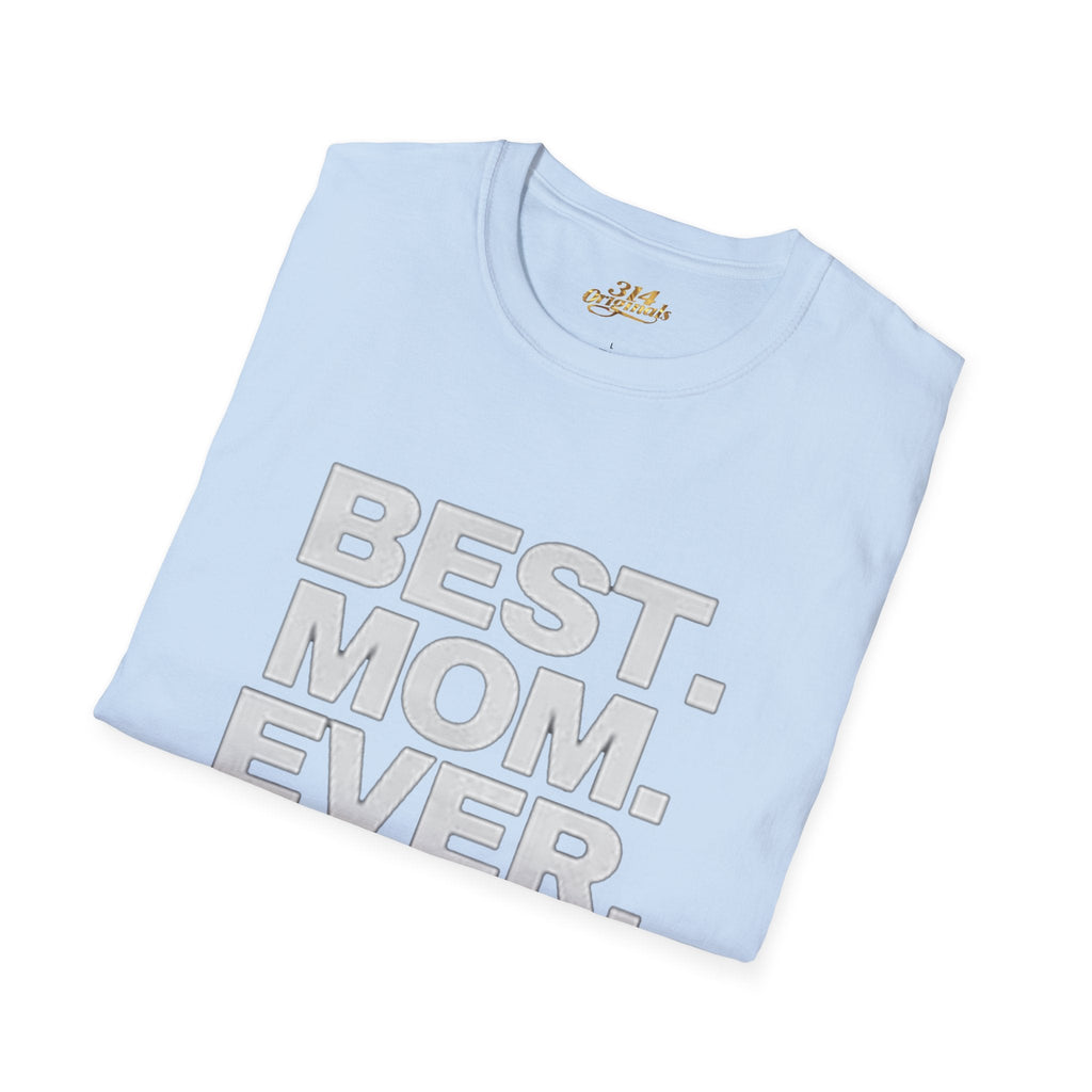 Best. Mom. Ever. T-Shirt Printify T-Shirt  314 Originals