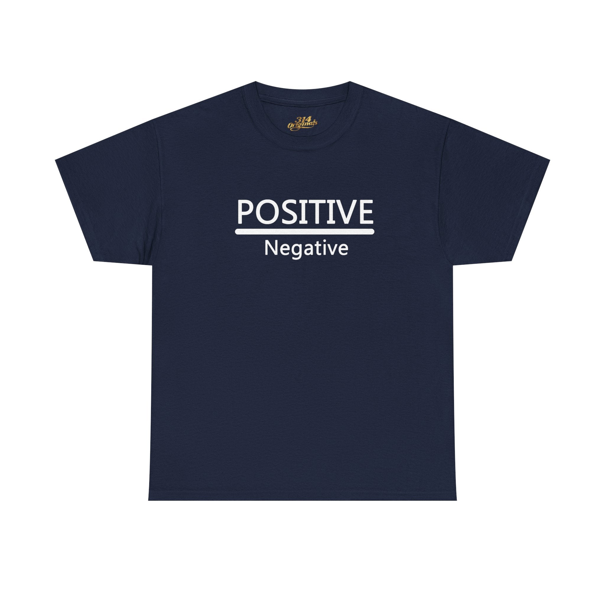 Positive Over Negative T-Shirt — Motivational Graphic Tee - 314 Originals
