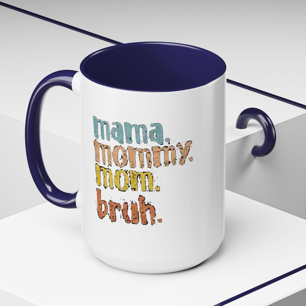 Mama Mommy Mom Bruh Coffee Mug – Funny Multicolor Mom Gift (11/15oz Accent Mug) Printify Mug  314 Originals