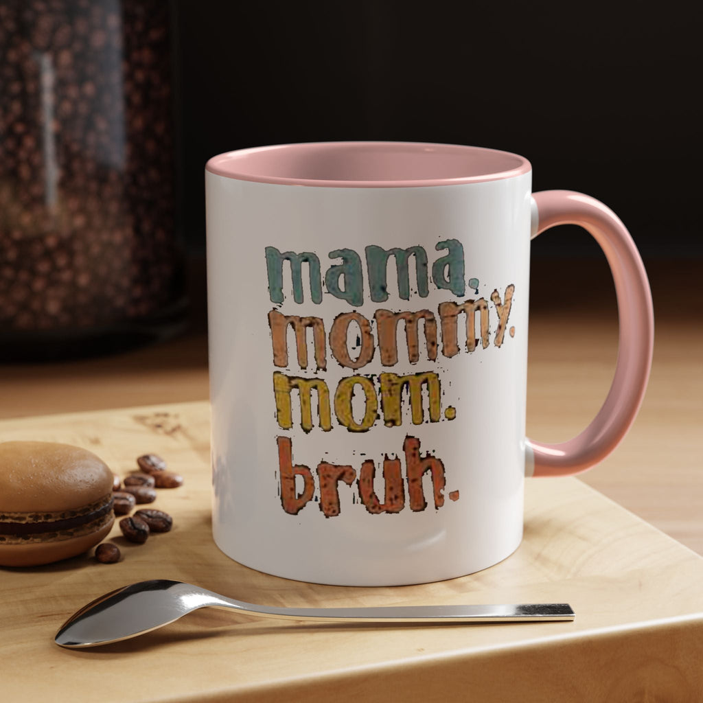 Mama Mommy Mom Bruh Coffee Mug – Funny Multicolor Mom Gift (11/15oz Accent Mug) Printify Mug  314 Originals