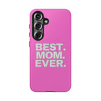 Best. Mom. Ever. Tough Phone Case — Pink Protective Mother's Day Gift Printify Phone Case  314 Originals