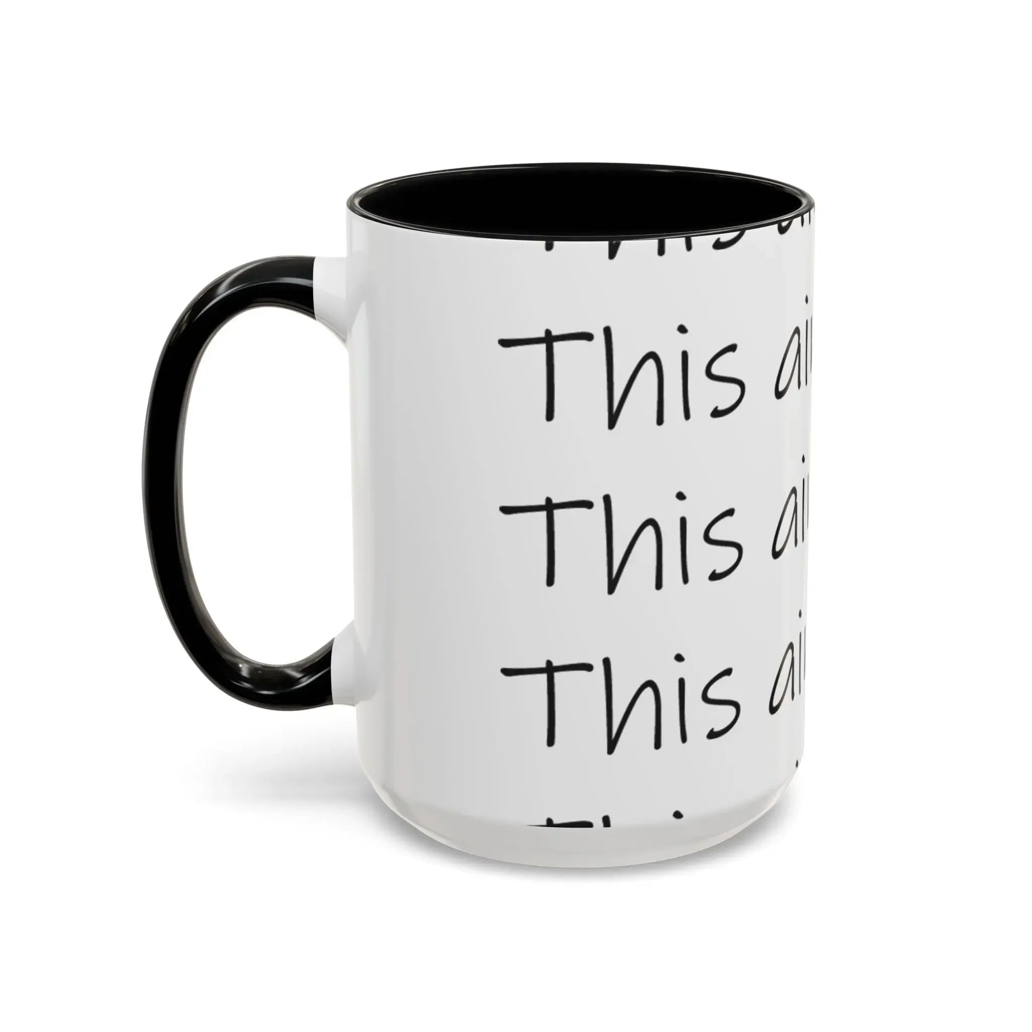 Coffee Mug – “This Ain’t Coffee” Repeating Script Accent Mug (11/15oz) Printify