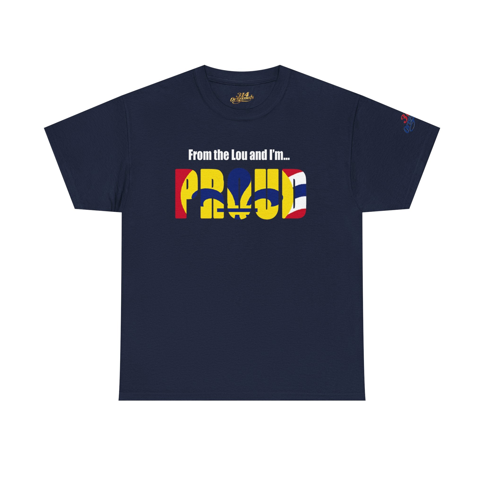 Proud Missouri Flag T-Shirt — "From the Lou and I’m... PROUD" - 314 Originals
