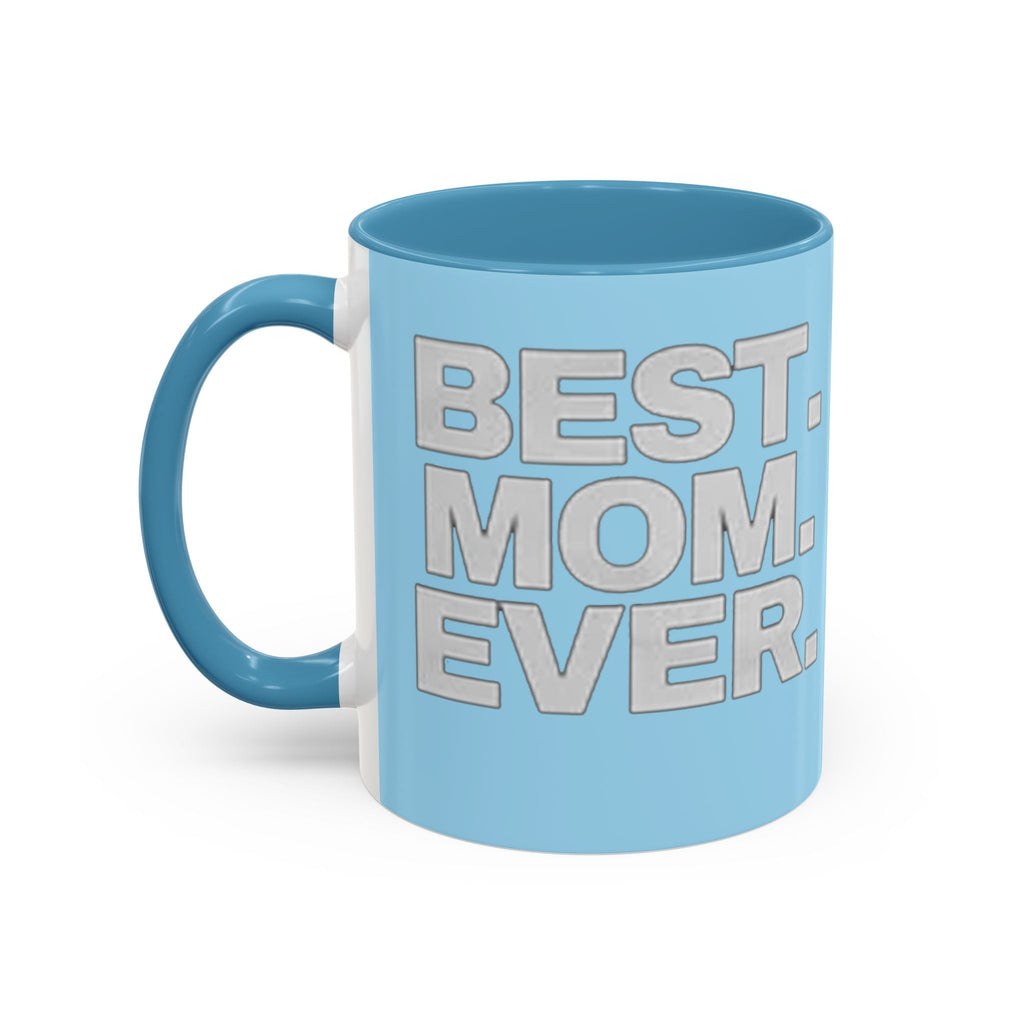 Best. Mom. Ever.  Light Blue Accent  Coffee Mug Printify Mug  314 Originals