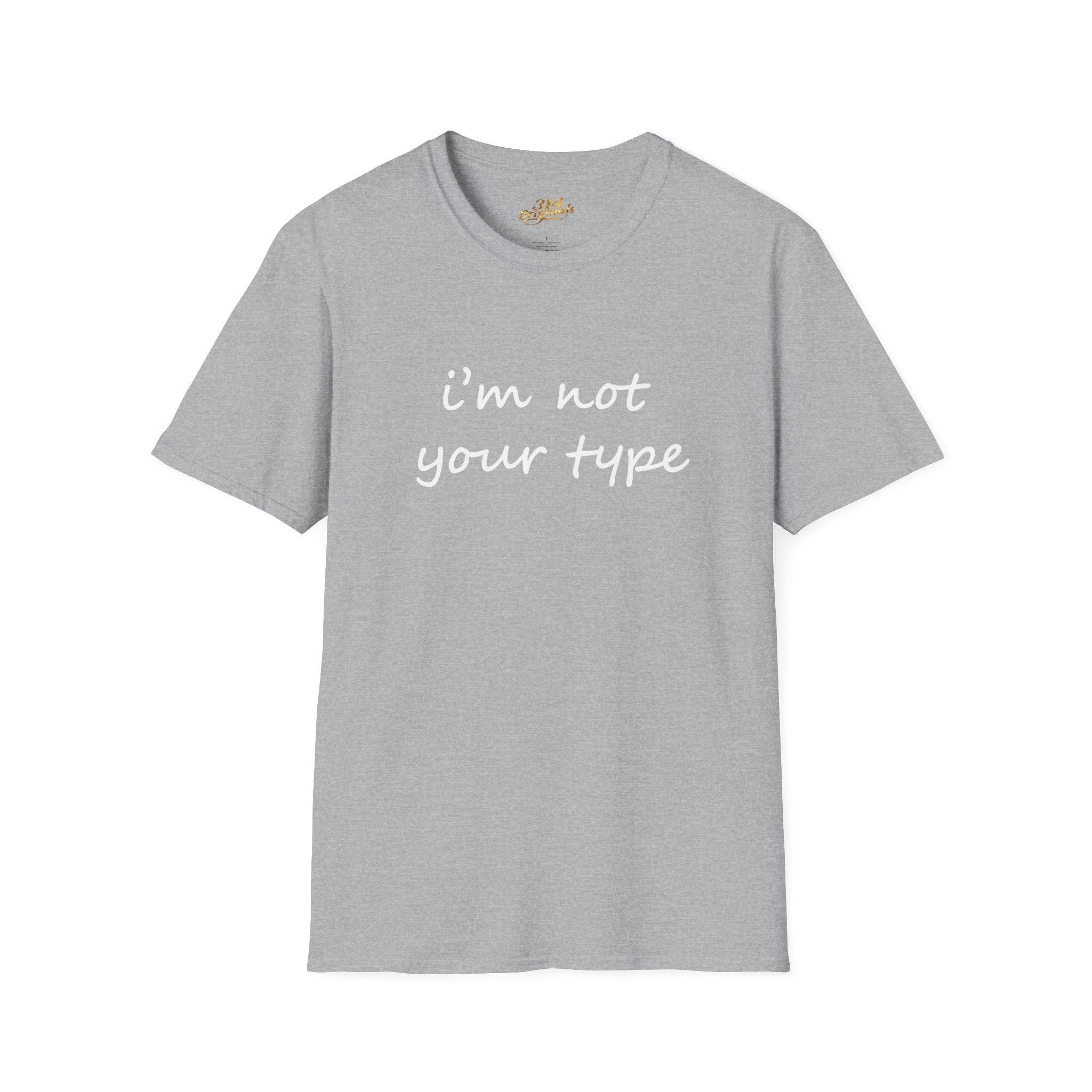 “I’m Not Your Type” Script Tee - 314 Originals