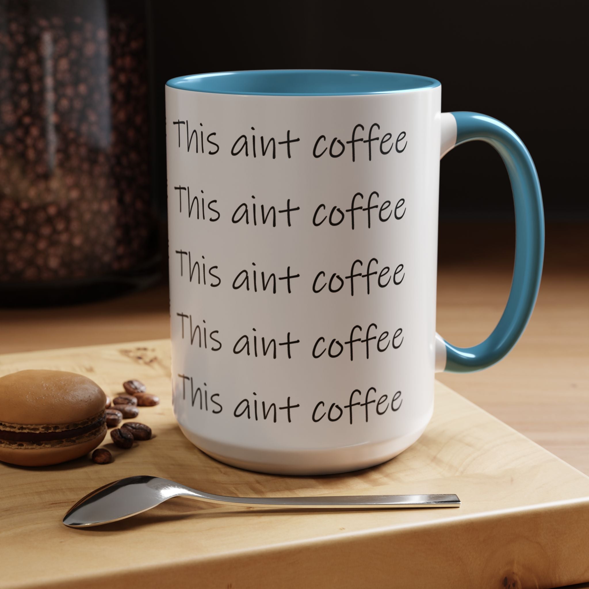 This Ain't Coffee Accent Mug — 11/15oz Funny Coffee Lover Gift Printify Mug  314 Originals