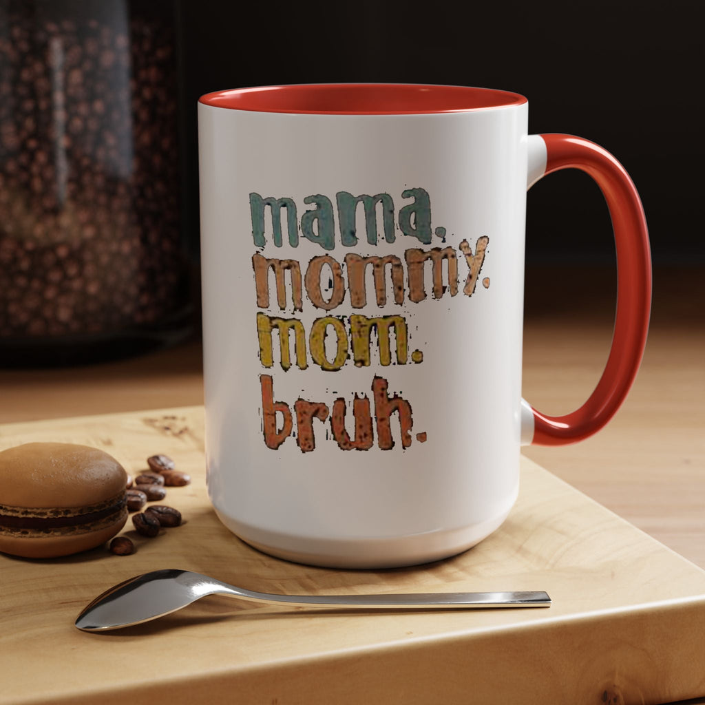 Mama Mommy Mom Bruh Coffee Mug – Funny Multicolor Mom Gift (11/15oz Accent Mug) Printify Mug  314 Originals