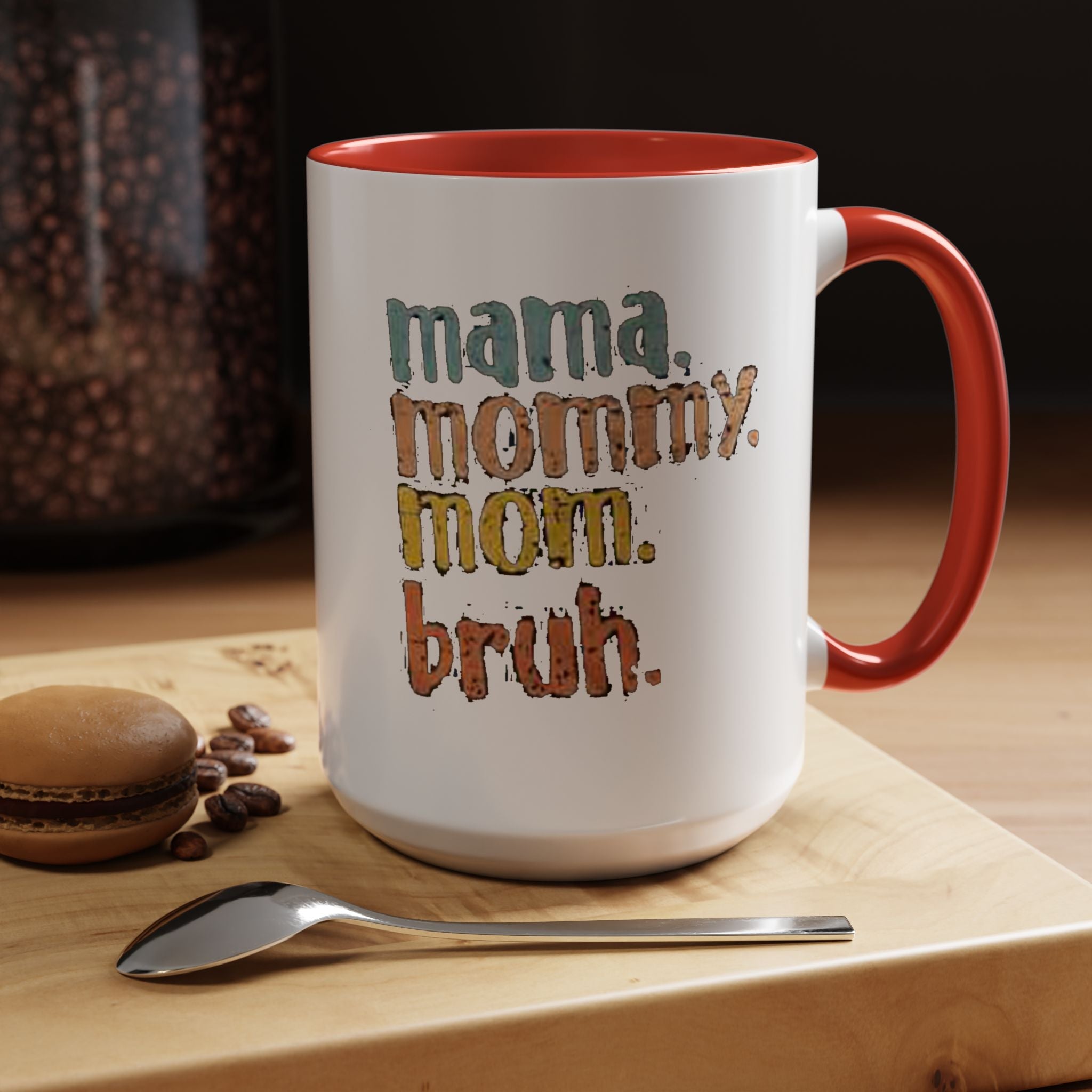 Mama Mommy Mom Bruh Coffee Mug – Funny Multicolor Mom Gift (11/15oz Accent Mug) Printify Mug  314 Originals