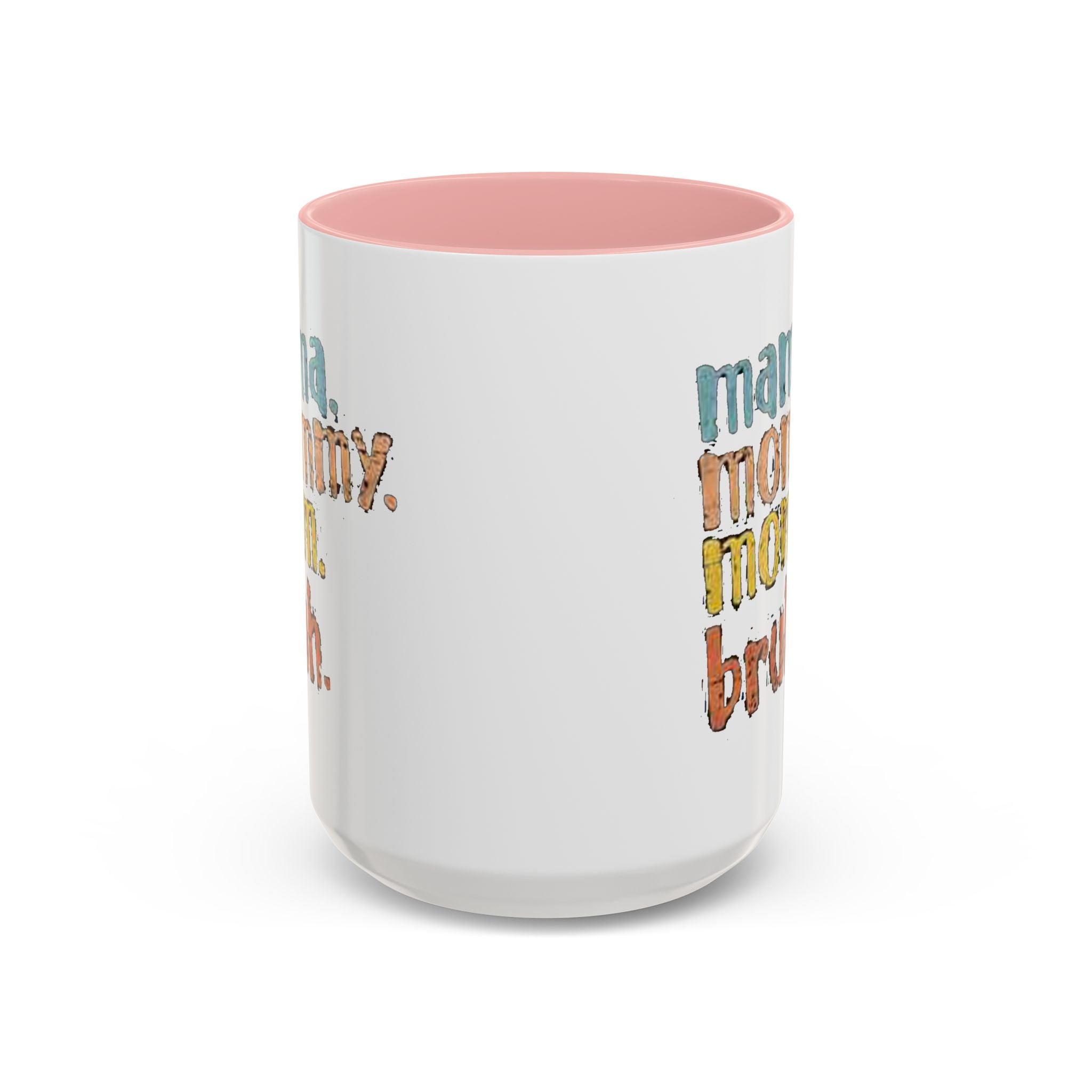Mama Mommy Mom Bruh Coffee Mug – Funny Multicolor Mom Gift (11/15oz Accent Mug) Printify Mug  314 Originals