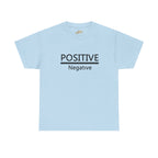 Positive Over Negative T-Shirt — Motivational Graphic Tee - 314 Originals