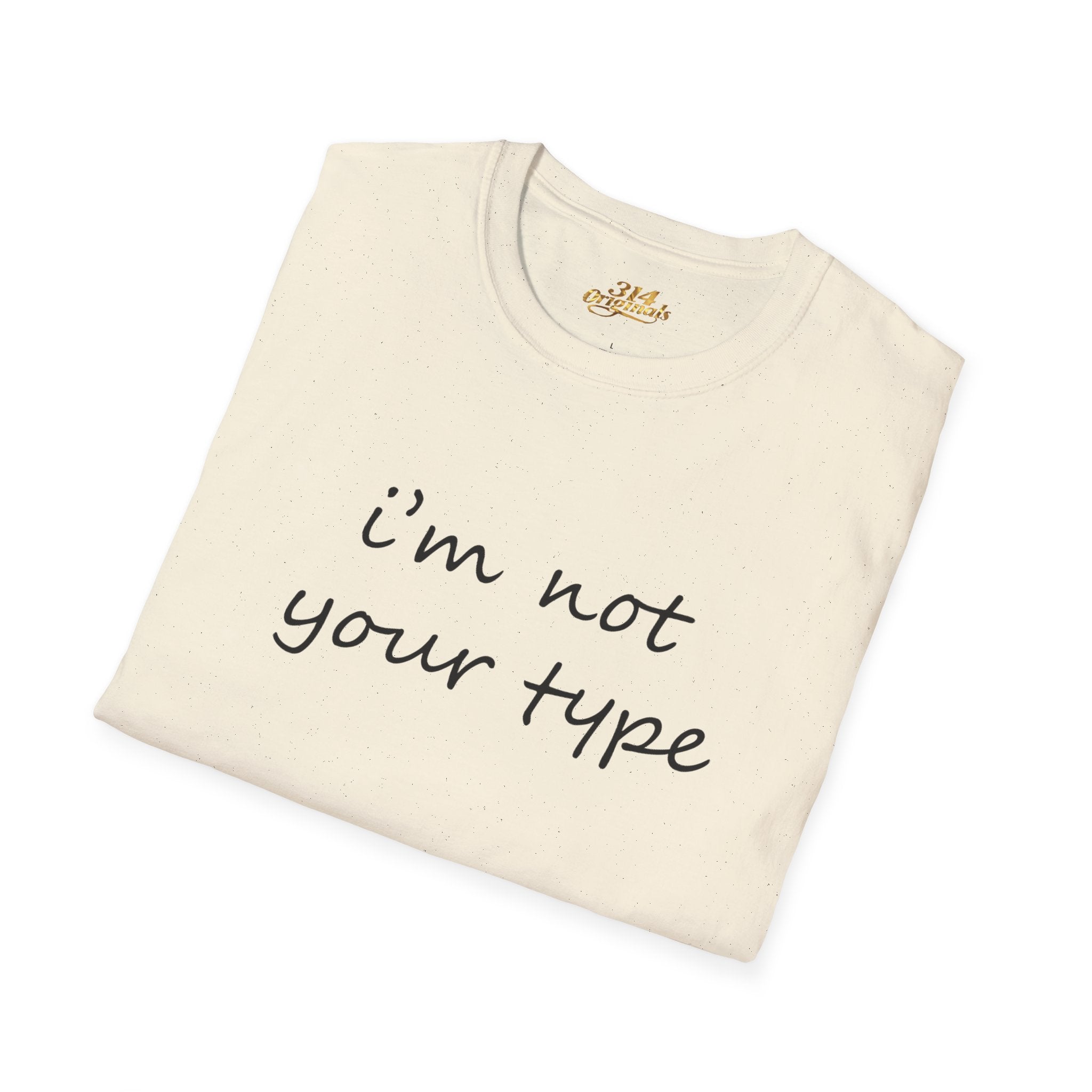 “I’m Not Your Type” Script Tee - 314 Originals