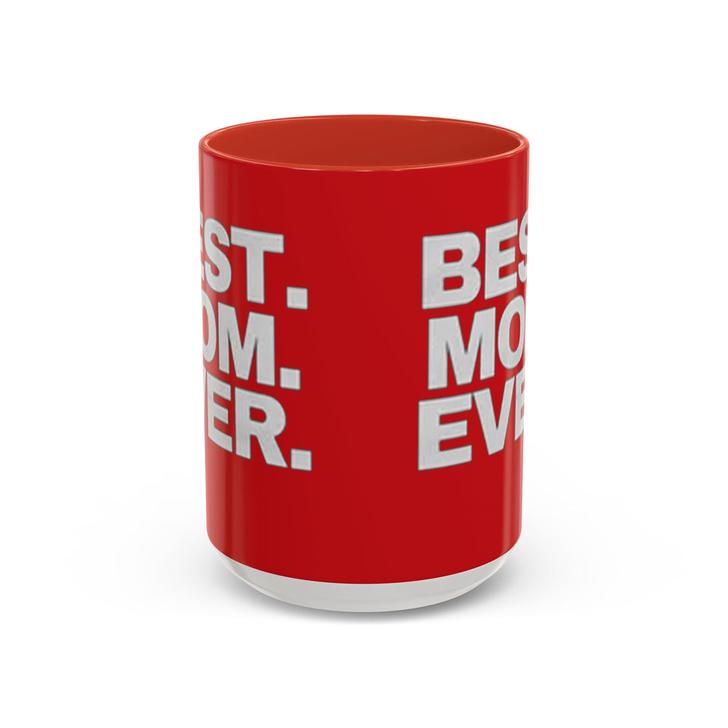 Best. Mom. Ever. Accent Coffee Mug Printify Mug  314 Originals