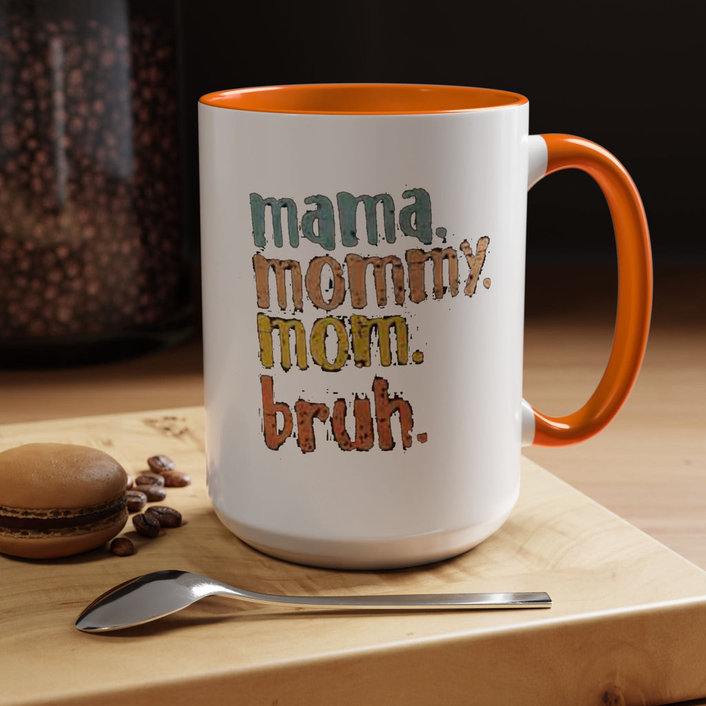 Mama Mommy Mom Bruh Coffee Mug – Funny Multicolor Mom Gift (11/15oz Accent Mug) Printify Mug  314 Originals