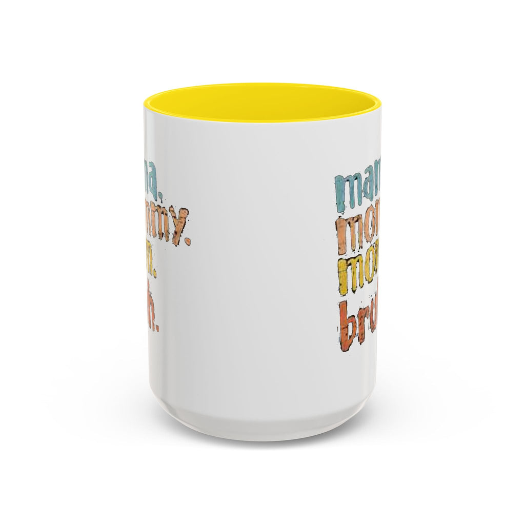 Mama Mommy Mom Bruh Coffee Mug – Funny Multicolor Mom Gift (11/15oz Accent Mug) Printify Mug  314 Originals