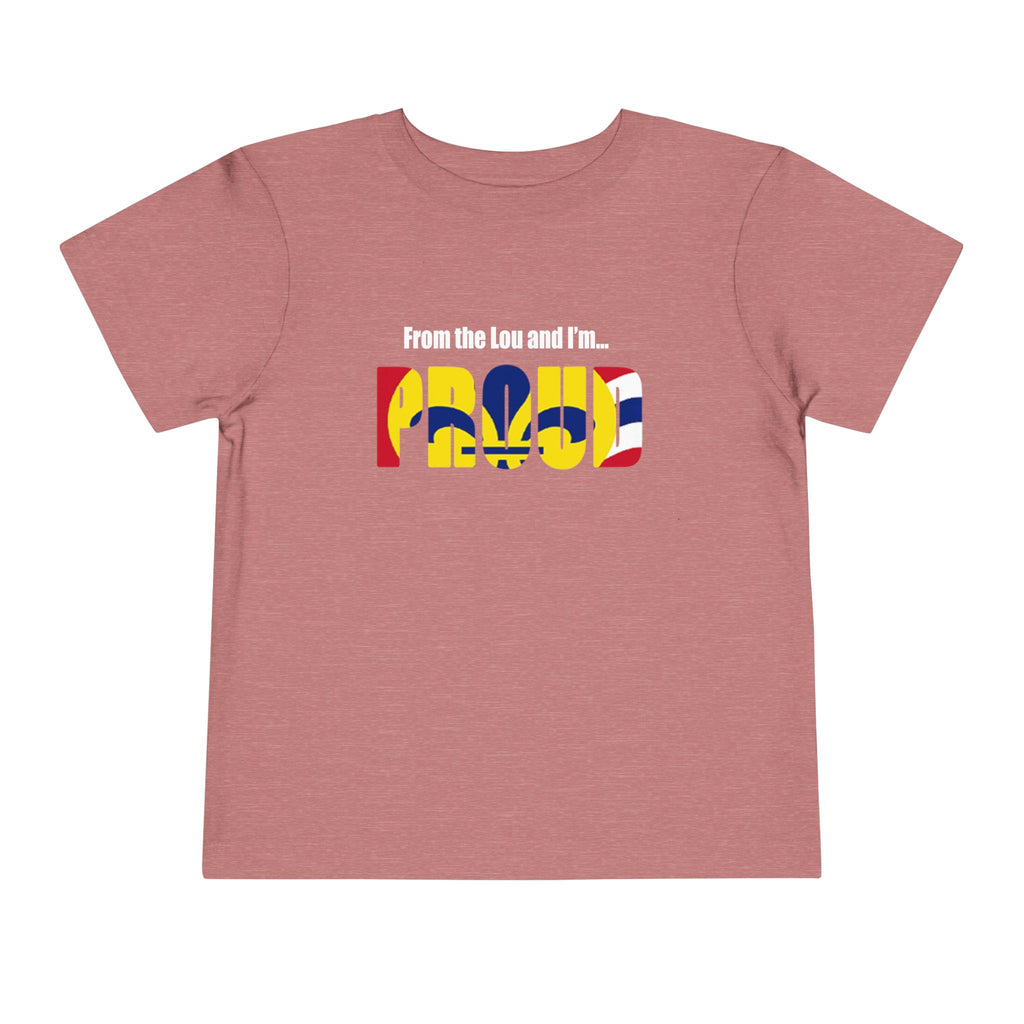 Toddler Tee — "From the Lou and I’m... Proud" St. Louis Flag Kids Shirt - 314 Originals